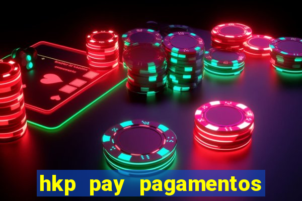 hkp pay pagamentos ltda jogo do tigre